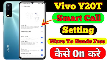 How To Smart Call Setting On Vivo y20t | Vivo y20t Smart Call Setting hands Free Kaise On Kare