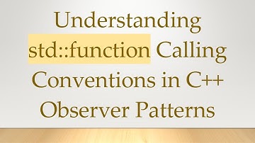 Understanding std::function Calling Conventions in C++ Observer Patterns