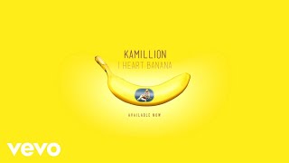 KaMillion - I Heart Banana (Audio)
