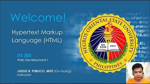 Hypertext Markup Language (HTML) | ITS 300 (Web Development I) Online Class - NORSU Bais Campus