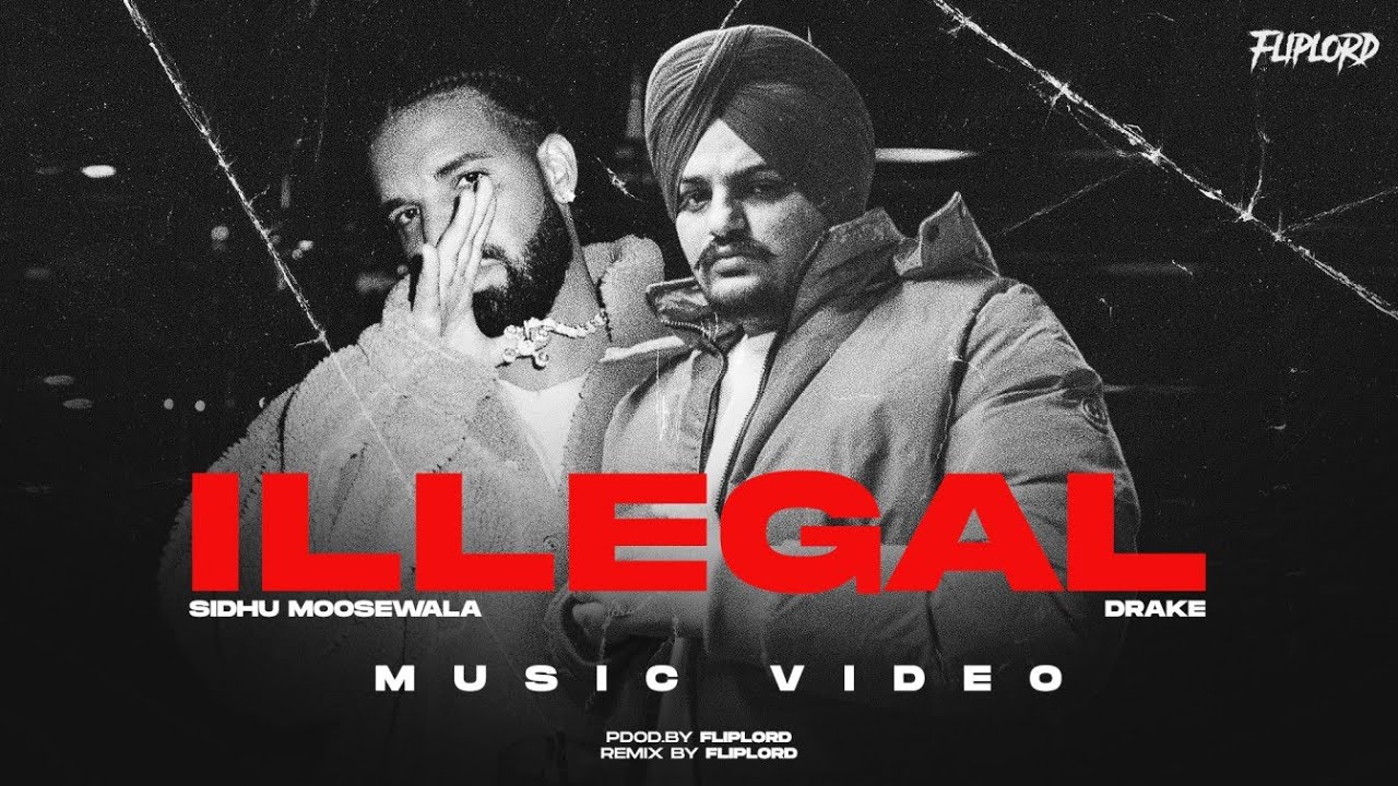 Sidhu Moose Wala, Drake – ILLEGAL (Music video)