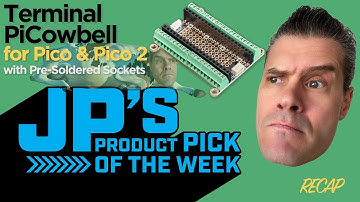 JP’s Product Pick of the Week 4/22/25 Terminal PiCowbell for Pico with Pre-Soldered Sockets RECAP