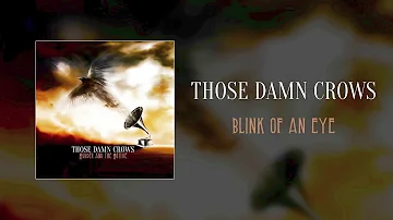 Those Damn Crows - Blink of an Eye (Official Audio)