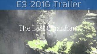 The Last Guardian - E3 2016 Trailer [HD 1080P]