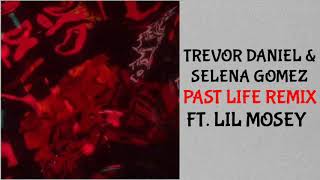 Trevor Daniel \& Selena Gomez - Past Life Remix (AUDIO) ft. Lil Mosey