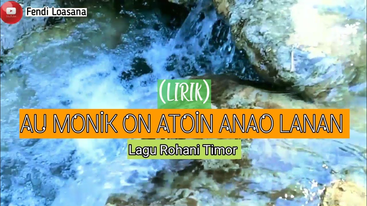 (Lirik)°°Lagu Rohani Timor || AU MONIK ON ATOIN ANAO LANAN