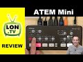 Blackmagic ATEM Mini Low Cost Production Video Switcher Full Review