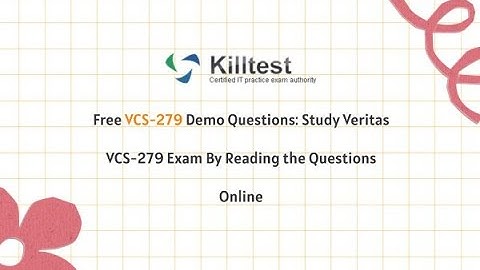 Free VCS-279 Demo Questions: Study Veritas VCS-279 Exam By Reading the Questions Online