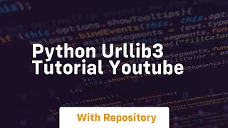python urllib3 tutorial YouTube Details