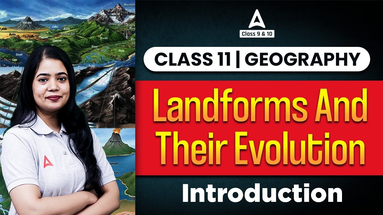 Landforms And Their Evolution Class 11 Introduction | Class 11 ...
