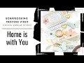 Scrapbooking Process Video: &#39;Home is with You&#39; by Gwen Wruck