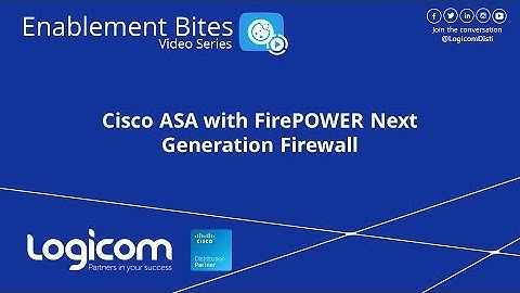 Cisco ASA with FirePOWER Explained by Logicom Distribution
