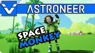 ASTRONEER: Space Monkey | Gameplay / Let