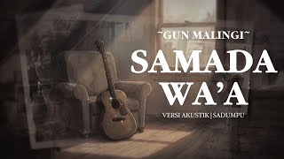 Samada Wa’a - Gun Malingi | Lagu Bima (Akustik AI Cover)