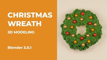 CHRISTMAS WREATH | Blender 3.0.1 Tutorial