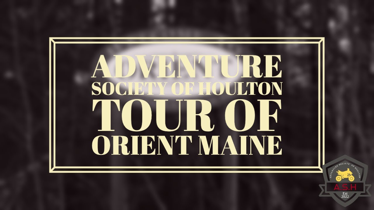 Adventure Society of Houlton Tour of Orient Maine YouTube