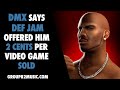 DMX Says Def Jam Offered Him 2 Cents Per Video Game Sold