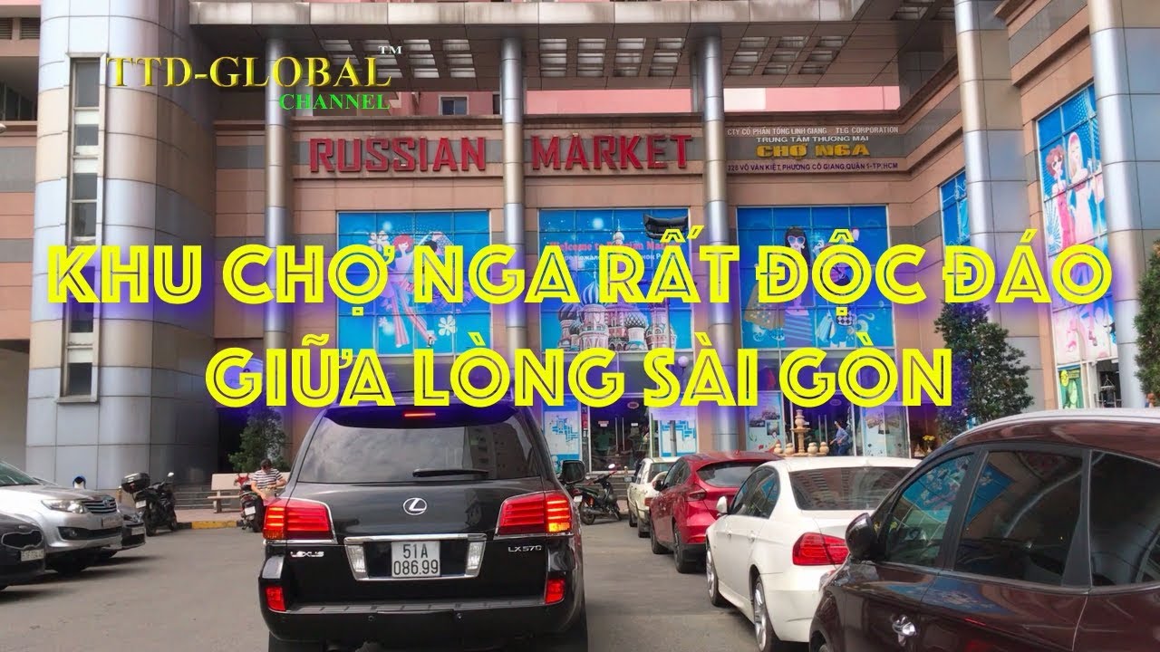 chợ nga sài gòn Update New Khu Chợ Nga - Russian Market rất độc đáo giữa lòng Sài Gòn
