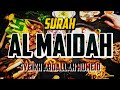 Surah al maidah  abdallah humeid  full chapter soothing quran recitation