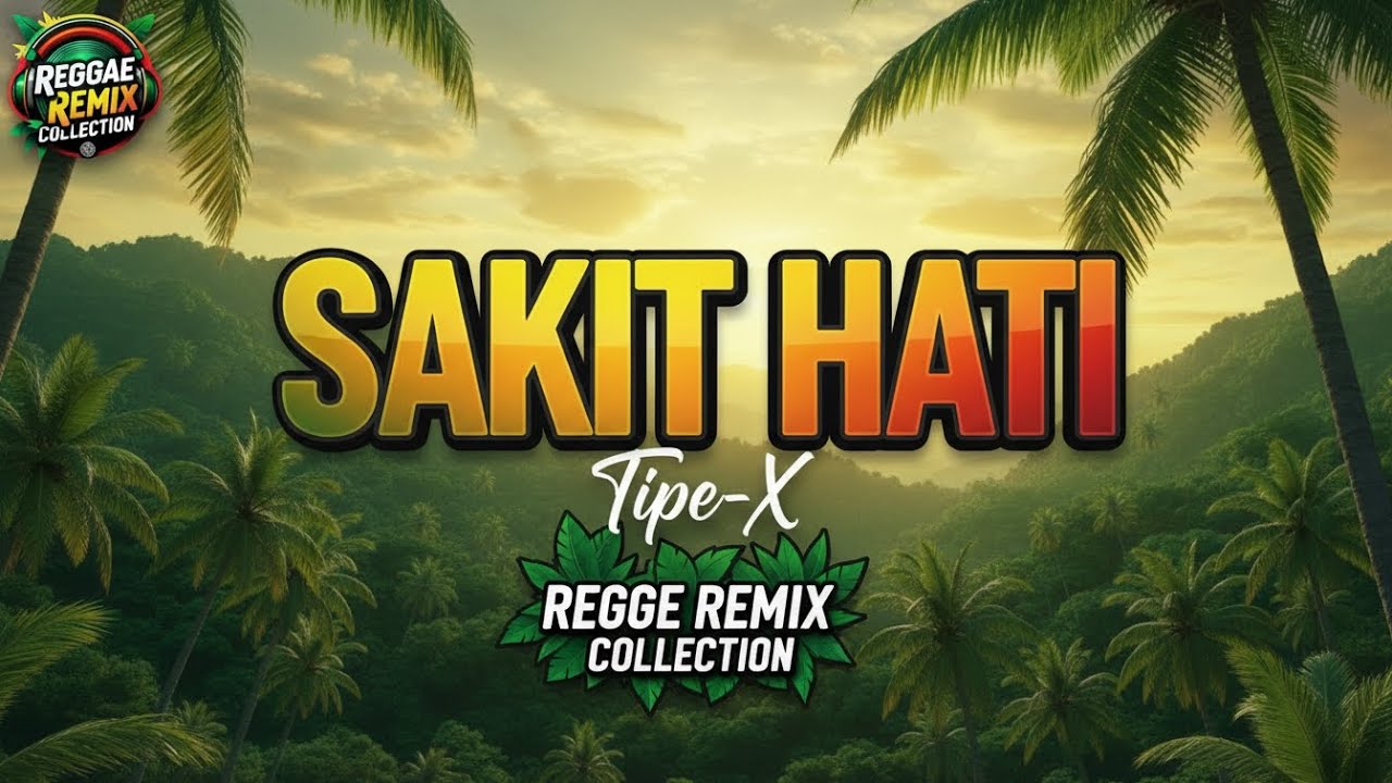 Sakit Hati – Tipe-X | Reggae Remix Cover Santai