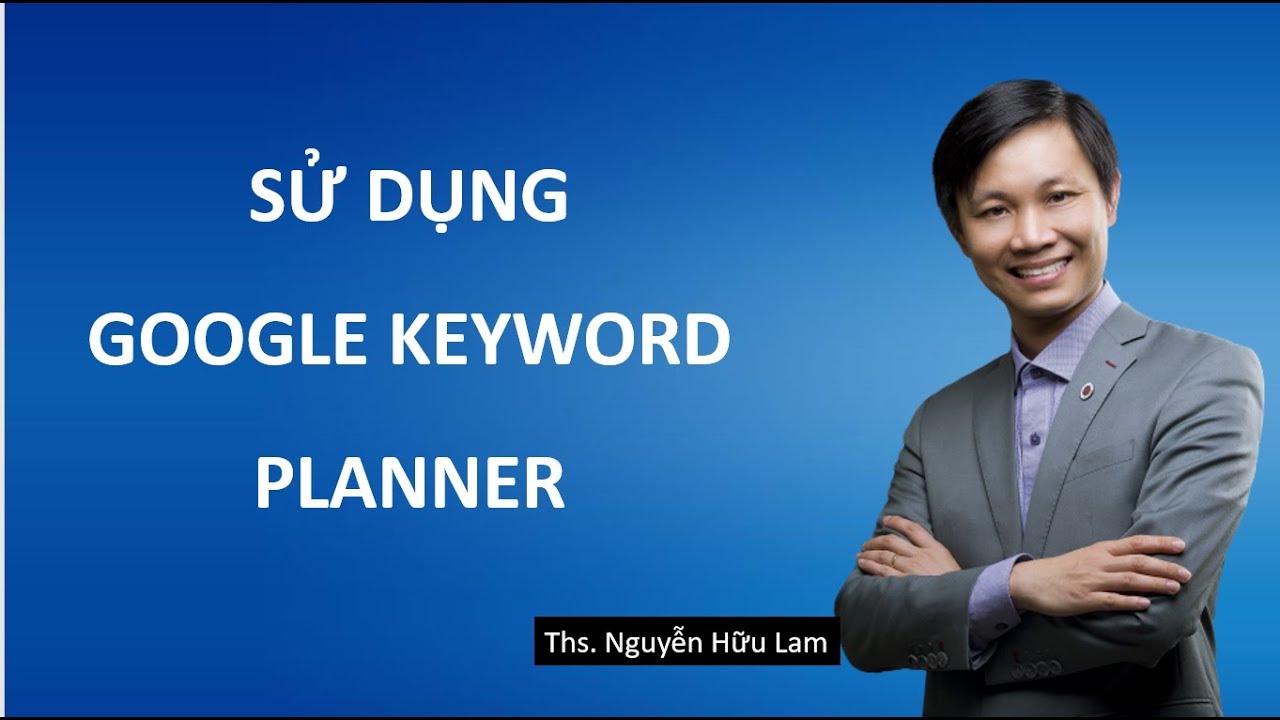 วิธีใช้ google keyword planner  New  SEO: Cách nghiên cứu từ khóa với công cụ lập kế hoạch từ khóa (Google Keyword Planner) 2019