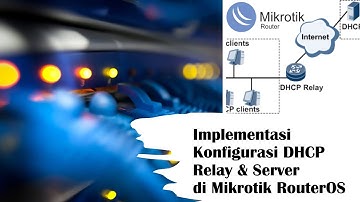 Simulasi Implementasi Konfigurasi DHCP Relay multihop di Mikrotik