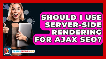 Should I Use Server-side Rendering For AJAX SEO? - SearchEnginesHub.com