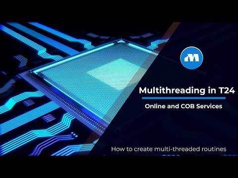 Multithreading in Temenos T24|How to create Online and COB Services - T24 Programming