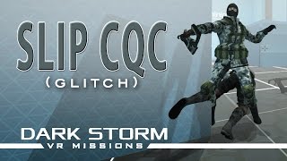 Slip CQC [glitch] - Dark Storm VR Missions