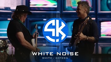 Smith/Kotzen - White Noise (Official Video)