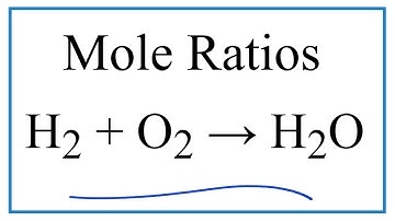 Mole Ratio for H2 + O2 = H2O