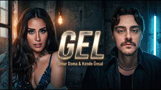 Gel - Umur Doma & Hande Ünsal ❤️ En Çok Dinlenen Türkçe Pop Şarkılar 2026 💥 Hit Pop Müzik 2026