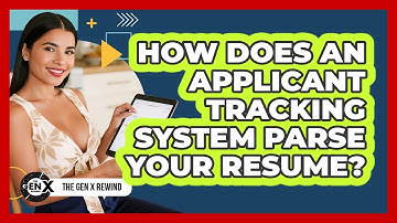How Does An Applicant Tracking System Parse Your Resume? - The Gen X Rewind