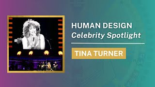 Human Design Celebrity Spotlight: Tina Turner