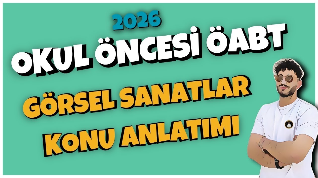 118) OKUL ÖNCESİ ÖABT - GÖRSEL SANATLAR EĞİTİMİ KONU ANLATIMI - Birkan IŞIK (2026)
