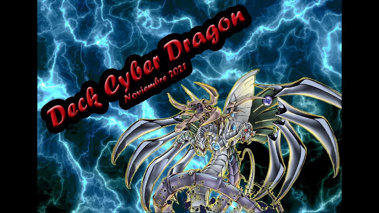 Deck Cyber Dragon Ft. CyberDark - Combo + Análisis Noviembre 2021 Yu-Gi-Oh! TCG