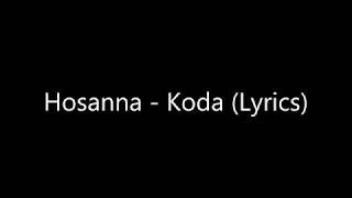 Vignette de la vidéo "Hosanna - Koda (lyrics)"