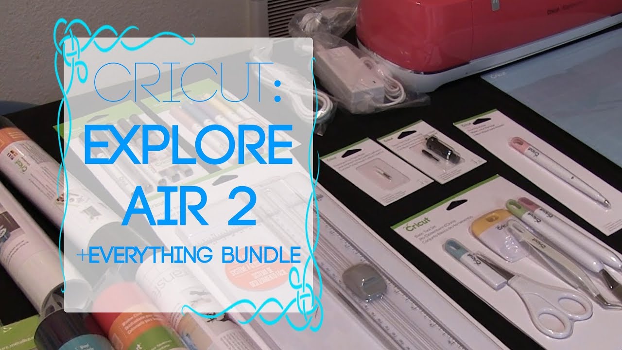 Cricut Explore Air 2 Everything Bundle Unboxing! YouTube