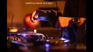 SABTU DJ AGUS 10 FEBRUARI 2024 ❗ DJ AGUS SABTU 10 2 2024 ❗DJ AGUS TERBARU 2024 🌞