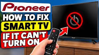 How To Fix Pioneer TV If It Can’t Turn On