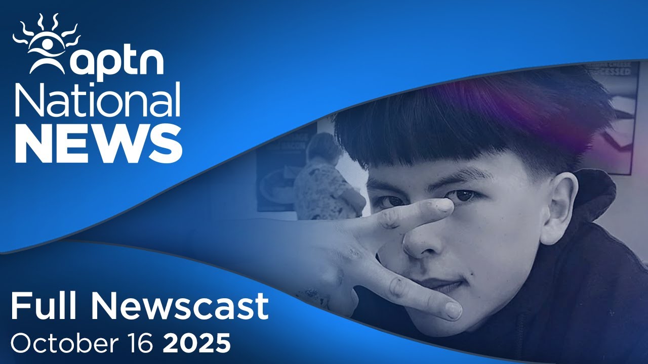 APTN National News: October 16, 2025 – The body of Samuel Bird is found, Indigenous policing study