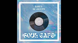 Soul Cafe remix (Banza de groove's touch)