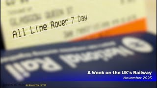 The All Line Rover | A Week of Train Travel All Round the UK