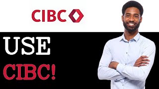 How To Use CIBC Online Banking (2025)