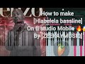 How to make [Hlabelela] [ BASSLINE 🔥😱] on [FL STUDIO MOBILE] FOR BEGINNERS [ZEEKAYMUSIQ] 😱💪🔥
