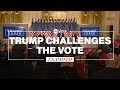 Trump challenges the vote and takes legal action