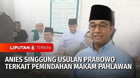 Anies Singgung Usulan Prabowo Terkait Pemindahan Makam Pangeran Diponegoro | Liputan 6
