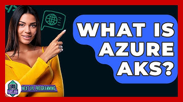 What Is Azure AKS? - Next LVL Programming