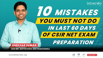CSIR NET: Top Ten Mistakes you must not do in last 60 days of CSIR NET exam preparation