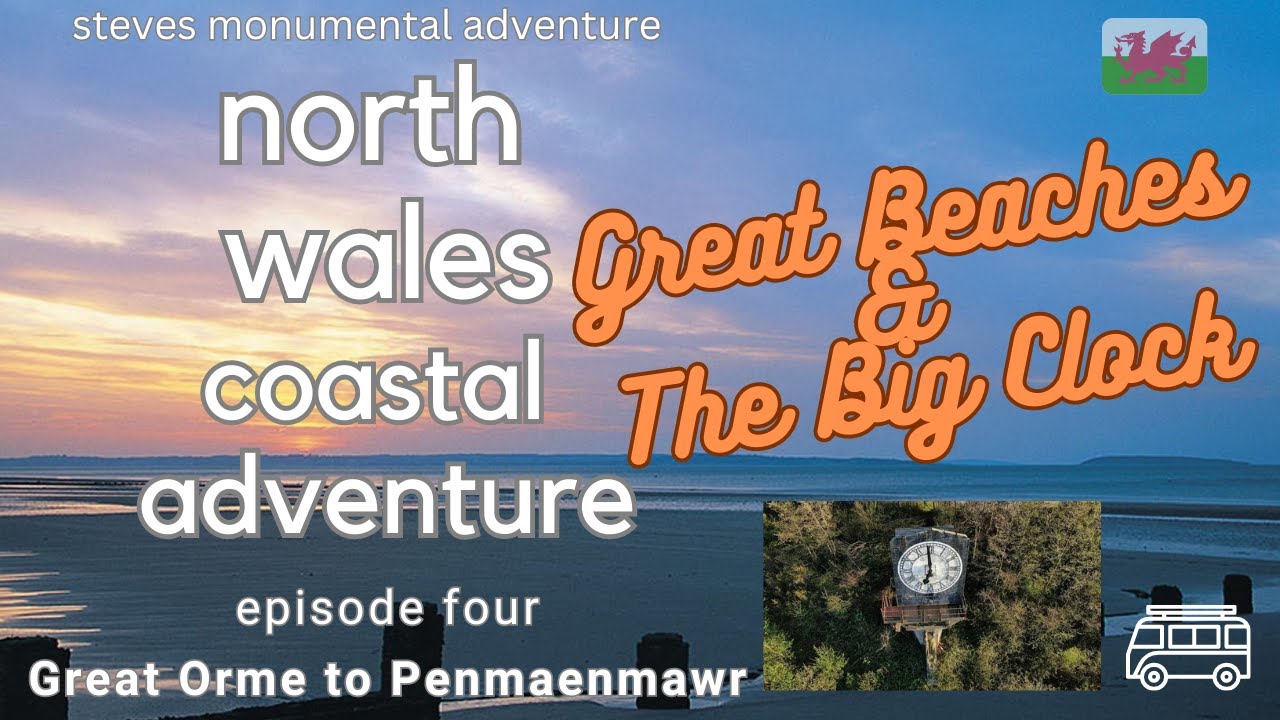 North Wales Coastal Adventure - Part Four (Bridges, Big Clocks & Sandy Beaches)